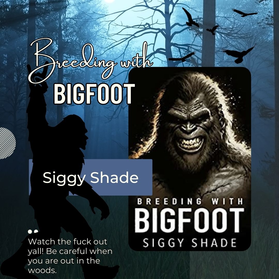 'Breeding with Bigfoot' by Siggy Shade