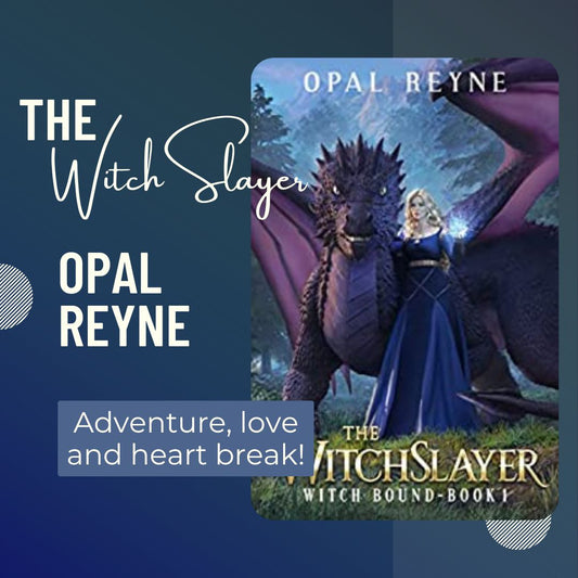 'The Witchslayer (Witch Bound)' By Opal Reyne